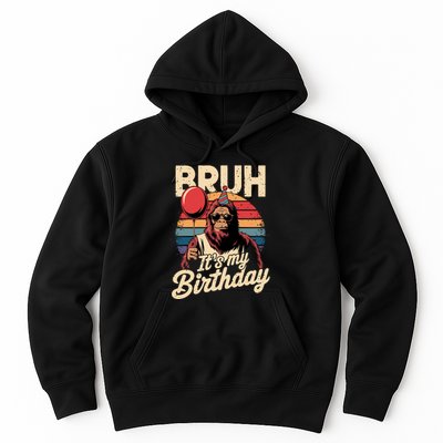Bruh ItS My Birthday Funny Bigfoot Sasquatch Bday Retro Hoodie
