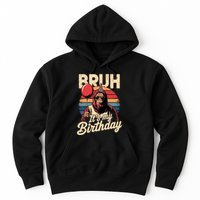 Bruh ItS My Birthday Funny Bigfoot Sasquatch Bday Retro Hoodie