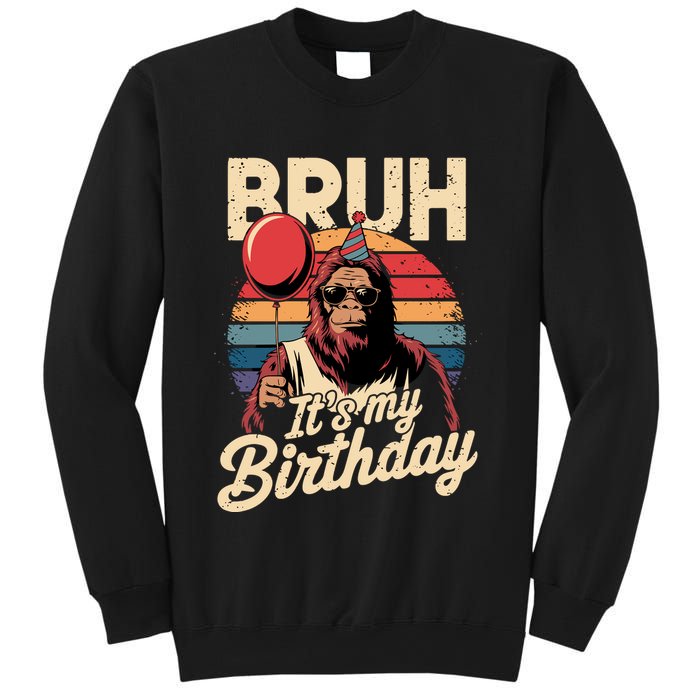 Bruh ItS My Birthday Funny Bigfoot Sasquatch Bday Retro Sweatshirt