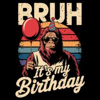 Bruh ItS My Birthday Funny Bigfoot Sasquatch Bday Retro Bucket Hat
