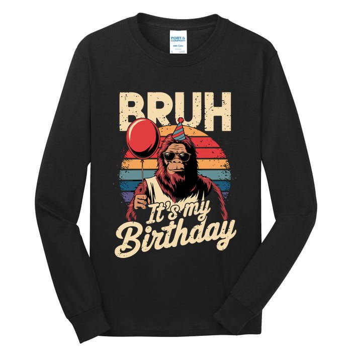 Bruh ItS My Birthday Funny Bigfoot Sasquatch Bday Retro Tall Long Sleeve T-Shirt