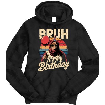 Bruh ItS My Birthday Funny Bigfoot Sasquatch Bday Retro Tie Dye Hoodie