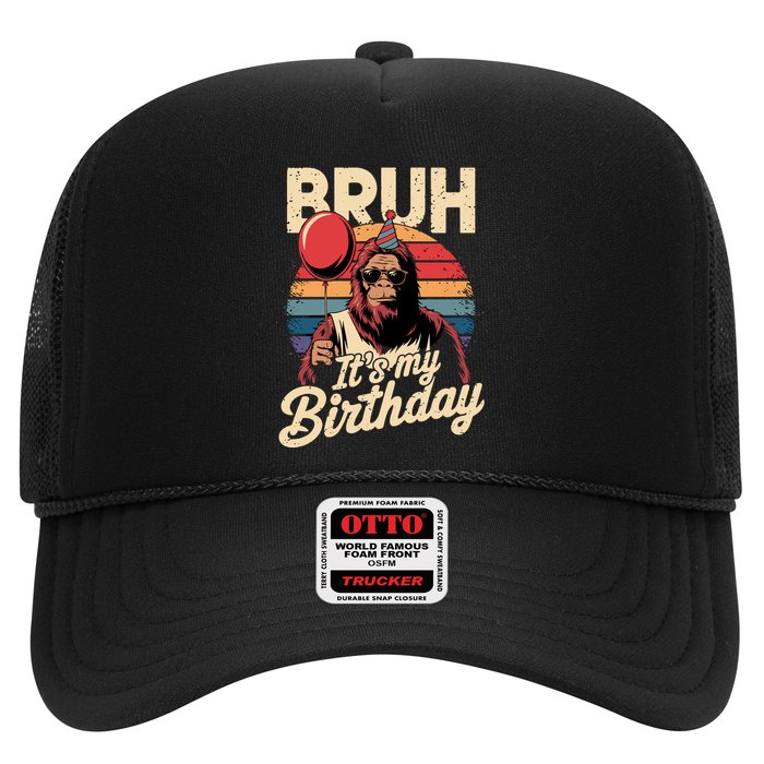 Bruh ItS My Birthday Funny Bigfoot Sasquatch Bday Retro Trucker Hat