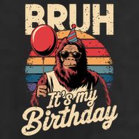 Bruh ItS My Birthday Funny Bigfoot Sasquatch Bday Retro Trucker Hat