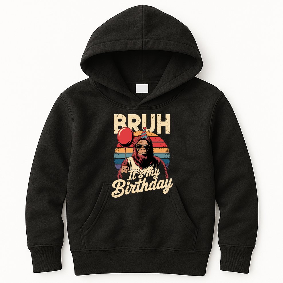 Bruh ItS My Birthday Funny Bigfoot Sasquatch Bday Retro Kids Hoodie