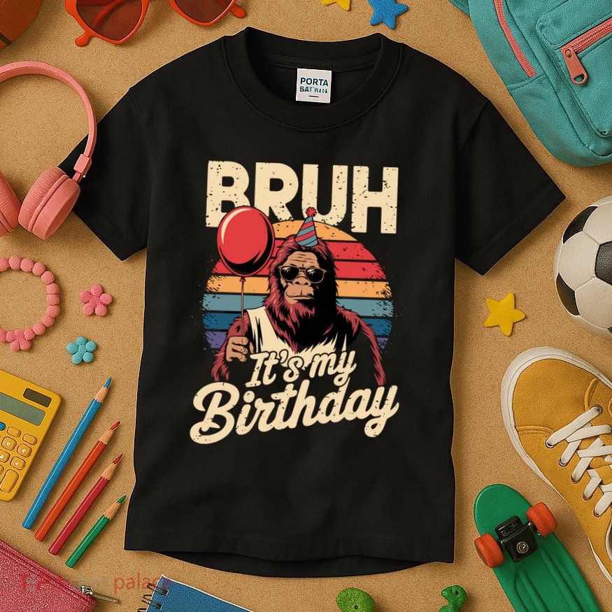 Bruh ItS My Birthday Funny Bigfoot Sasquatch Bday Retro Kids T-Shirt