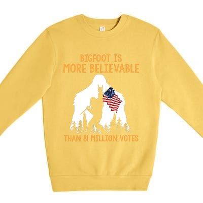 Bigfoot Is More Believable Than 81 Million Votes Vintage Premium Crewneck Sweatshirt