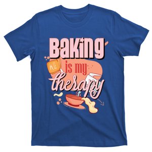 Baking Is My Therapy Funny Pastry Baker Gift T-Shirt