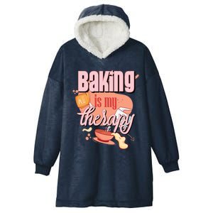 Baking Is My Therapy Funny Pastry Baker Gift Hooded Wearable Blanket