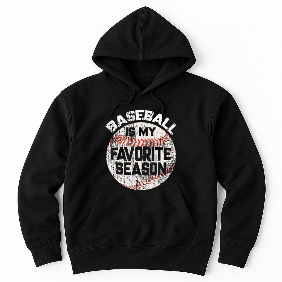 Baseball Is My Favorite Season Hoodie