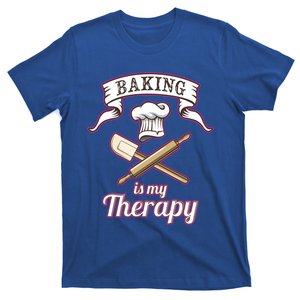 Baking Is My Therapy Funny Pastry Chef Bakers Gift Cute Gift T-Shirt