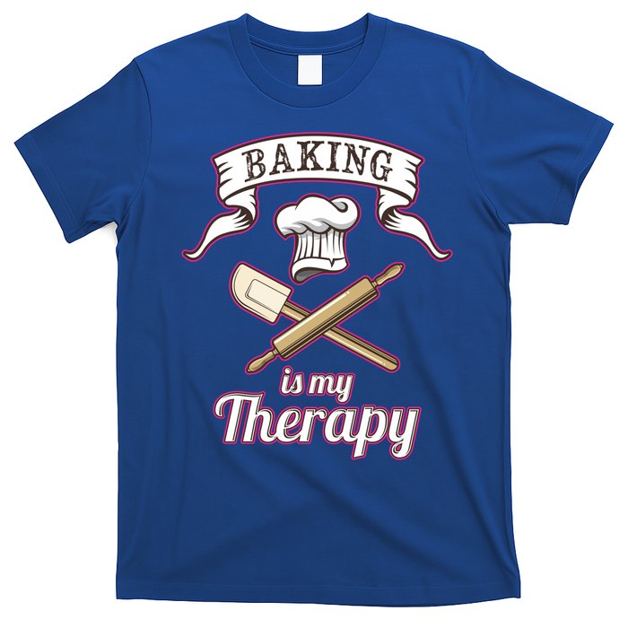 Baking Is My Therapy Funny Pastry Chef Bakers Gift Cute Gift T-Shirt