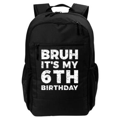 Bruh Its My 6th Birthday 6 Year Old Birthday Daily Commute Backpack