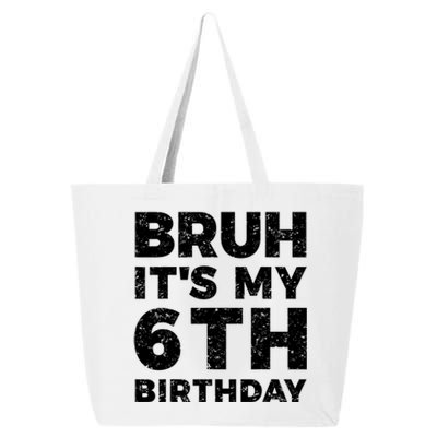 Bruh Its My 6th Birthday 6 Year Old Birthday 25L Jumbo Tote