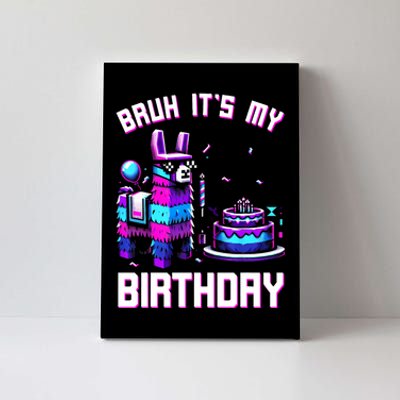 Bruh Its My Birthday Llama Pinata Boy Girl Family Party Bday Canvas