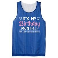 Birthday ItS My Birthday Month Yep I Get The Whole Month Cute Gift Mesh Reversible Basketball Jersey Tank