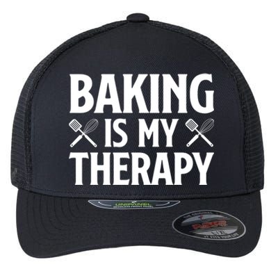 Baking Is My Therapy Cake Baking Pastry Confectioner Baker Gift Flexfit Unipanel Trucker Cap