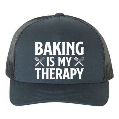 Baking Is My Therapy Cake Baking Pastry Confectioner Baker Gift Yupoong Adult 5-Panel Trucker Hat