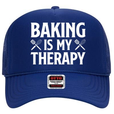 Baking Is My Therapy Cake Baking Pastry Confectioner Baker Gift High Crown Mesh Back Trucker Hat