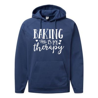 Baking Is My Therapy Gift For Baker Lover Mom Mother Gift Performance Fleece Hoodie