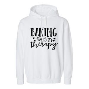 Baking Is My Therapy Gift For Baker Lover Mom Mother Gift Garment-Dyed Fleece Hoodie