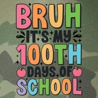 Bruh ItS My 100th Days Of School Celebration Legacy Tie Dye Trucker Hat