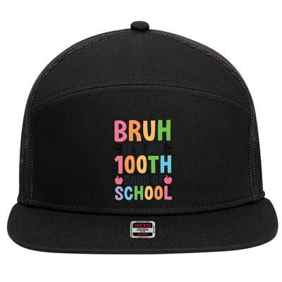 Bruh ItS My 100th Days Of School Celebration 7 Panel Mesh Trucker Snapback Hat