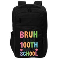 Bruh ItS My 100th Days Of School Celebration Impact Tech Backpack
