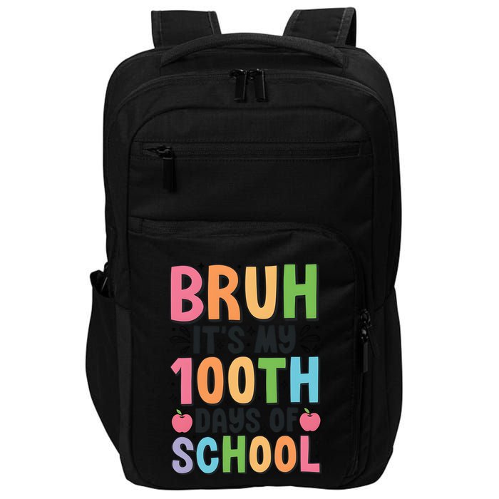 Bruh ItS My 100th Days Of School Celebration Impact Tech Backpack
