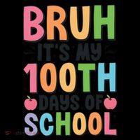 Bruh ItS My 100th Days Of School Celebration Toddler Sweatshirt