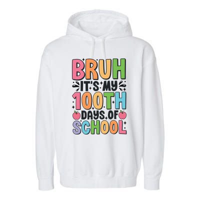 Bruh ItS My 100th Days Of School Celebration Garment-Dyed Fleece Hoodie