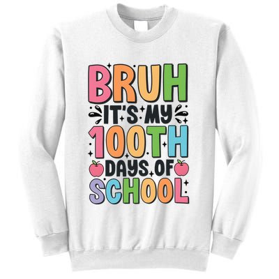 Bruh ItS My 100th Days Of School Celebration Sweatshirt