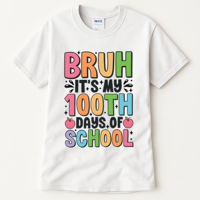 Bruh ItS My 100th Days Of School Celebration Tall T-Shirt