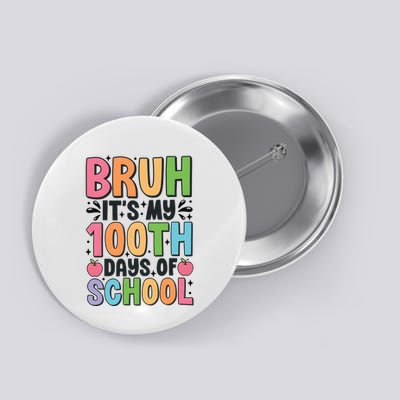 Bruh ItS My 100th Days Of School Celebration Button
