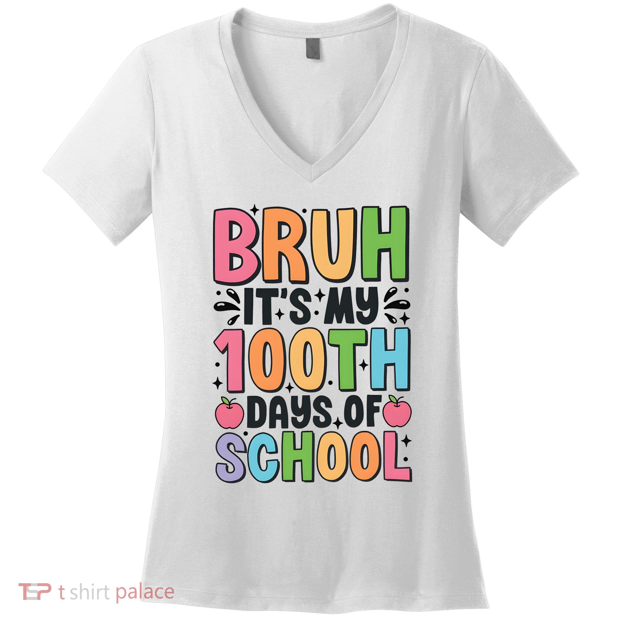 Bruh ItS My 100th Days Of School Celebration Women's V-Neck T-Shirt