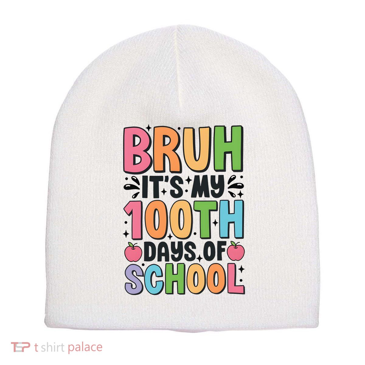 Bruh ItS My 100th Days Of School Celebration Short Acrylic Beanie