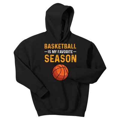 Basketball Is My Favorite Season Kids Hoodie