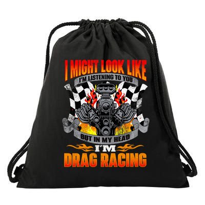 But In My Head I'm Drag Racing Funny Drag Racer Race Car Drawstring Bag