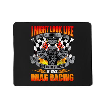 But In My Head I'm Drag Racing Funny Drag Racer Race Car Mousepad