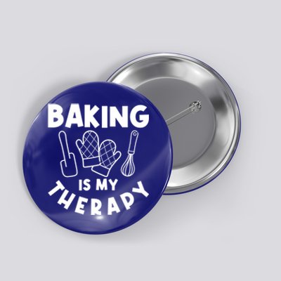 Baking Is My Therapy Cake Baking Pastry Confectioner Baker Gift Button