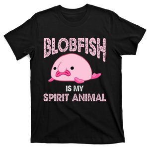 Blobfish Is My Spirit Animal T-Shirt