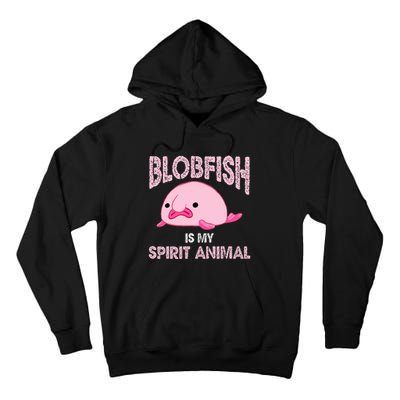 Blobfish Is My Spirit Animal Tall Hoodie