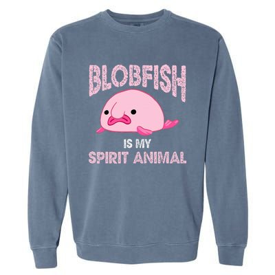 Blobfish Is My Spirit Animal Garment-Dyed Sweatshirt