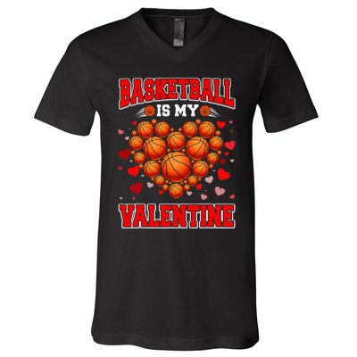 Basketball Is My Valentine Basketball Heart Valentines Day V-Neck T-Shirt