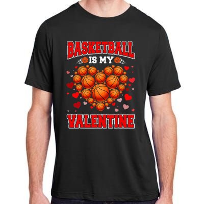 Basketball Is My Valentine Basketball Heart Valentines Day Adult ChromaSoft Performance T-Shirt