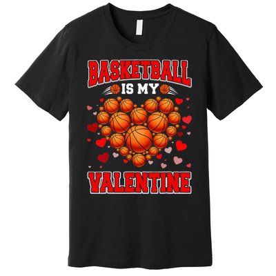 Basketball Is My Valentine Basketball Heart Valentines Day Premium T-Shirt