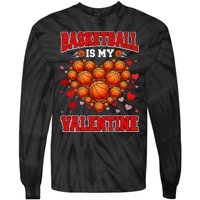 Basketball Is My Valentine Basketball Heart Valentines Day Tie-Dye Long Sleeve Shirt