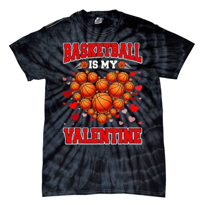 Basketball Is My Valentine Basketball Heart Valentines Day Tie-Dye T-Shirt