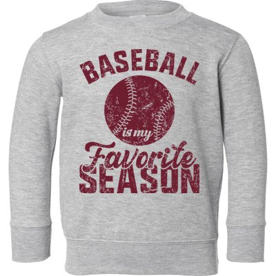 Baseball Is My Favorite Season Vintage Toddler Sweatshirt