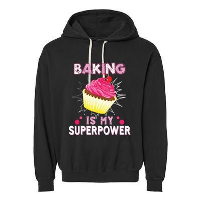 BAKING IS MY SUPERPOWER 3 Sweet Cupcakes Holidays Baker Gift Garment-Dyed Fleece Hoodie